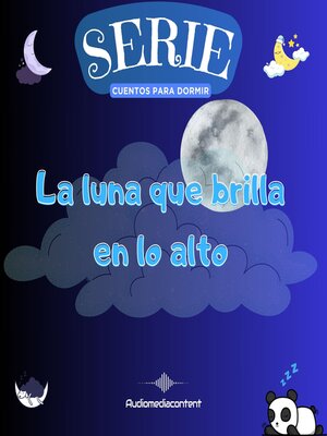 cover image of La luna que brilla en lo alto--Cuentos para dormir, Cuento 22